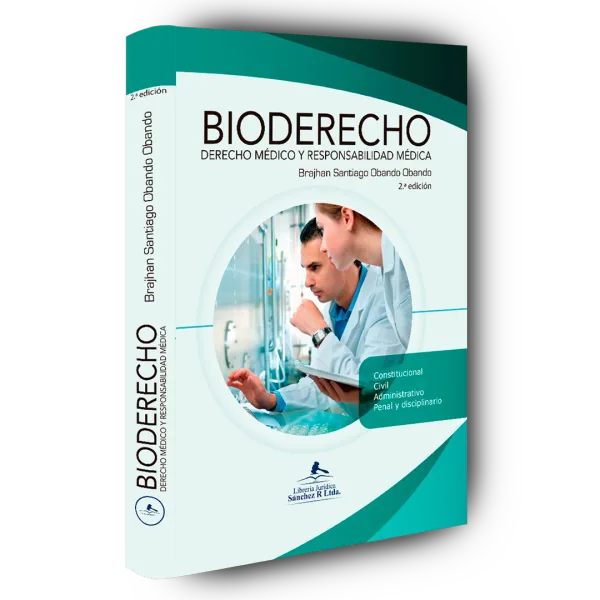 Libro Bioderecho, derecho médico y responsabilidad médica - Edición Oficial 2016 Librería Jurídica Sánchez R S.A.S.