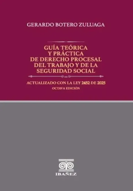 Libro Botero. Guía teórica y práctica de derecho procesal del trabajo y de la seguridad social 8° Ed. - Edición Oficial 2026 Ediciones Nueva Jurídica / Ibáñez