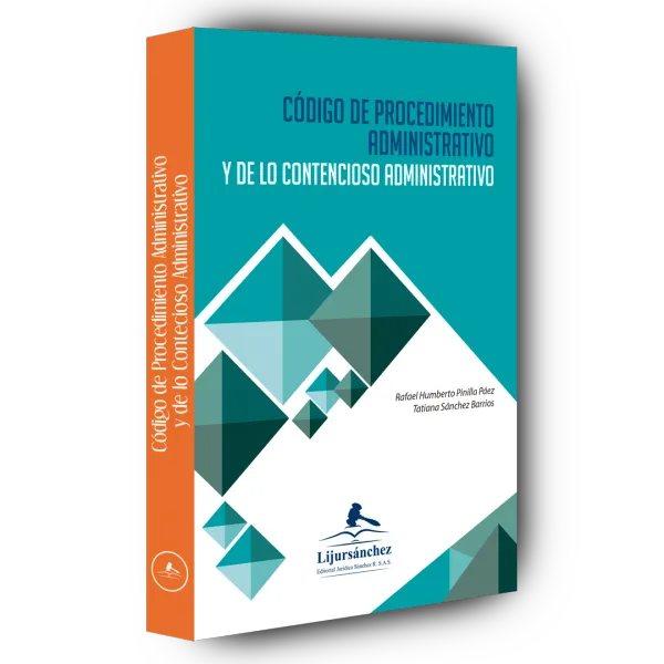 Libro CODIGO DE PROCEDIMEINTO ADMINISTRATIVO Y DE LO CONTENCIOSO ARGOLLADO - Edición Oficial 2022 Librería Jurídica Sánchez R S.A.S.