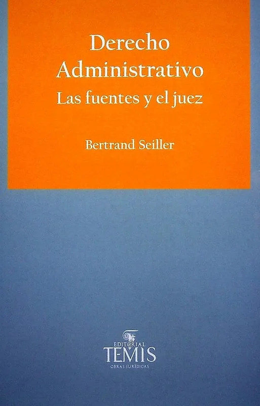 Libro Derecho administrativo. Las fuentes y el juez - Edición Oficial 2024 Temis