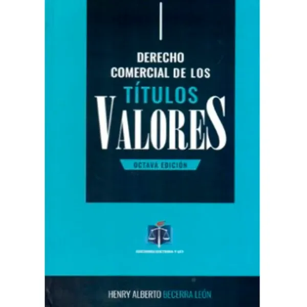 Libro Derecho Comercial de los Títulos Valores - Edición Oficial 2023 Doctrina y Ley
