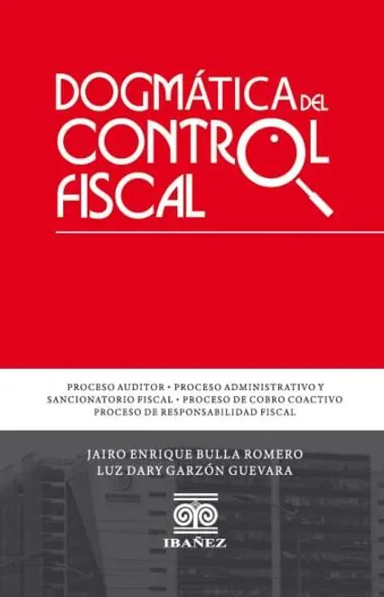 Libro Dogmática del control fiscal - Edición Oficial 2025 Ediciones Nueva Jurídica / Ibáñez