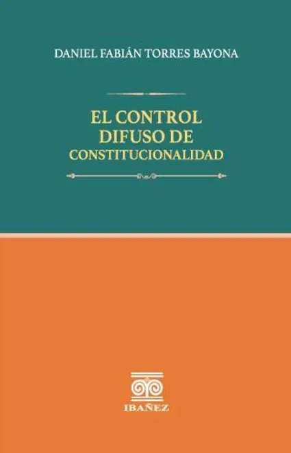 Libro El control difuso de constitucionalidad - Edición Oficial 2025 Ediciones Nueva Jurídica / Ibáñez