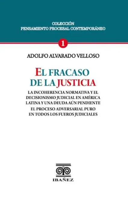 Libro El fracaso de la justicia. La incoherencia normativa y el decisionismo judicial - Edición Oficial 2025 Ediciones Nueva Jurídica / Ibáñez