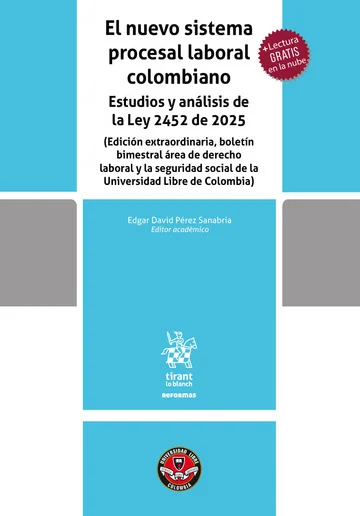 Libro El nuevo sistema procesal laboral colombiano, estudio y análisis de la ley 2452 - Edición Oficial 2025 Tirant lo Blanch