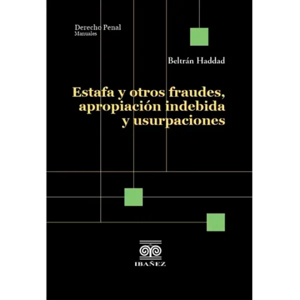 Libro Estafa y otros fraudes, apropiación indebida y usurpaciones - Edición Oficial 2024 Ediciones Nueva Jurídica / Ibáñez