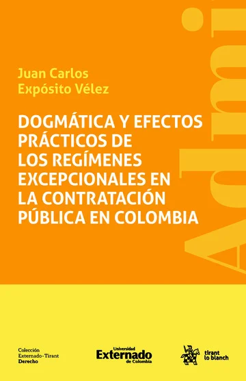 Libro Exposito. Dogmatica y efectos prácticos de los regímenes excepcionales en la contratación pública en Colombia - Edición Oficial 2026 Tirant lo Blanch