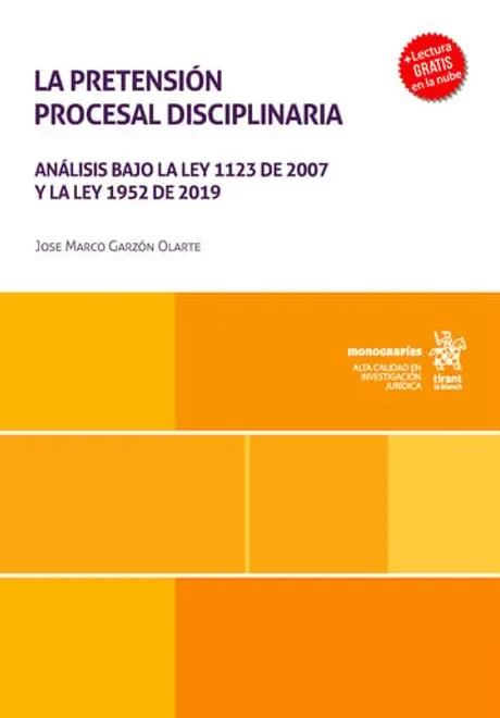 Libro Garzon.La pretensión procesal disciplinaria. Análisis bajo la Ley 1123 de 2007 y la Ley 1952 de 2019 - Edición Oficial 2025 Tiran lo blanch