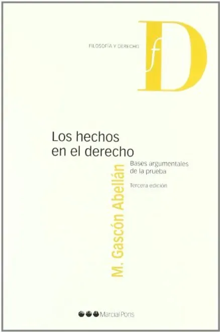 Libro HECHOS EN EL DERECHO (3ª ED) BASES ARGUMENTALES DE LA PRUEBA, LOS - Edición Oficial 2010 Marcial Pons