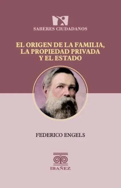 Libro https://xn--grupoeditorialibaez-c4b.com/el-origen-de-la-familia-la-propiedad-privada-y-el-estado/#:~:text=y%20el%20estado-,El%20origen%20de%20la%20fam - Edición Oficial 2025 Ediciones Nueva Jurídica / Ibáñez
