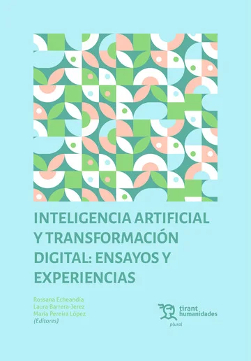 Libro Inteligencia artificial y transformación digital: ensayos y experiencias - Edición Oficial 2025 Tirant lo Blanch