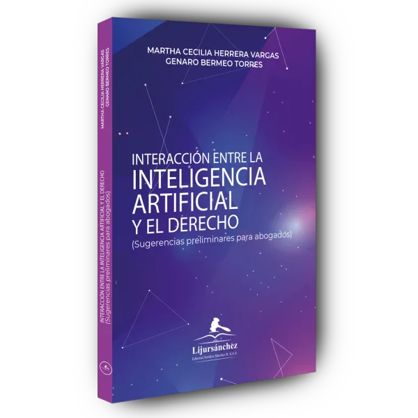 Libro Interacción entre inteligencia artificial y el derecho - Edición Oficial 2024 Editorial jurídica Sánchez