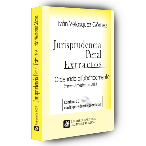 Libro Jurisprudencia penal – Extractos – 2º semestre 2009 - Edición Oficial 2010 Librería Jurídica Sánchez R S.A.S.