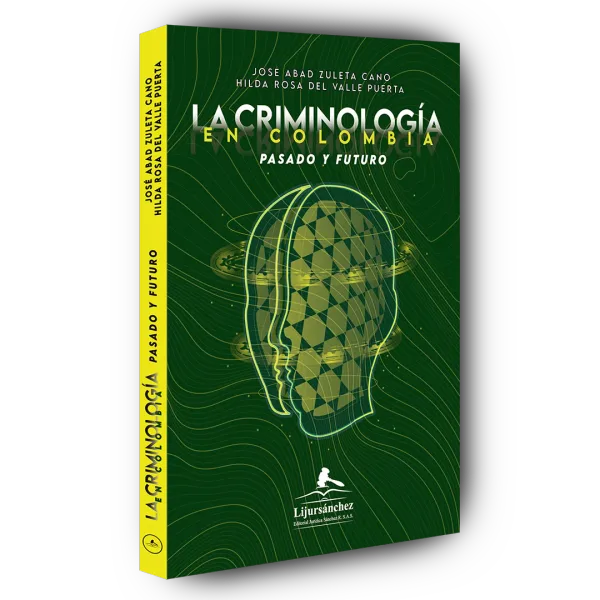 Libro LA CRIMINOLOGIA EN COLOMBIA - Edición Oficial 2023 Librería Jurídica Sánchez R S.A.S.