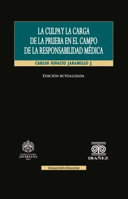 Libro La culpa y la carga de la prueba en el campo de la responsabilidad médica - Edición Oficial 2024 Ediciones Nueva Jurídica / Ibáñez