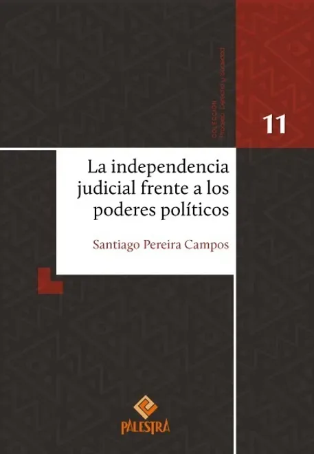 Libro La independencia judicial frente a los poderes políticos - Edición Oficial 2025 Siglo del Hombre