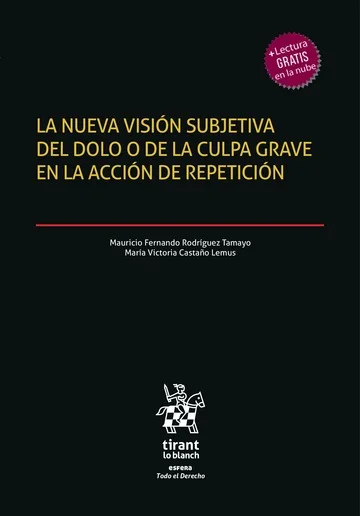 Libro La nueva visión subjetiva del dolo o de la culpa grave en la acción de repetición - Edición Oficial 2024 Tirant lo Blanch