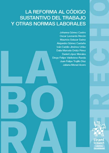 Libro La reforma al código sustantivo del trabajo y otras normas laborales - Edición Oficial 2025 Tirant lo Blanch