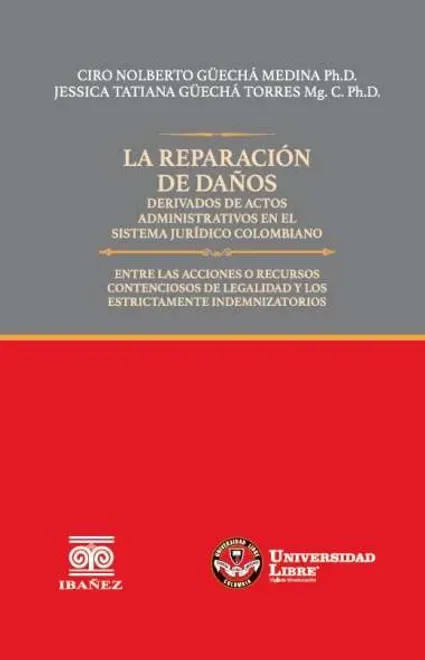 Libro La reparación de daños derivados de actos administrativos en el sistema jurídico colombiano - Edición Oficial 2025 Ediciones Nueva Jurídica / Ibáñez