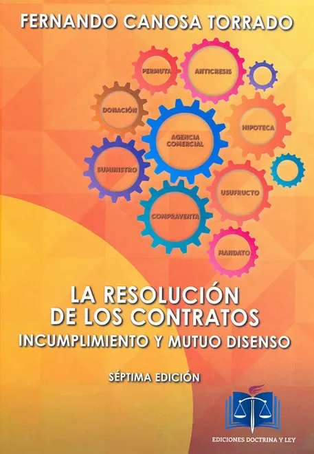 Libro La resolución de los contratos. Incumplimiento y mutuo disenso - Edición Oficial 2019 Doctrina y Ley