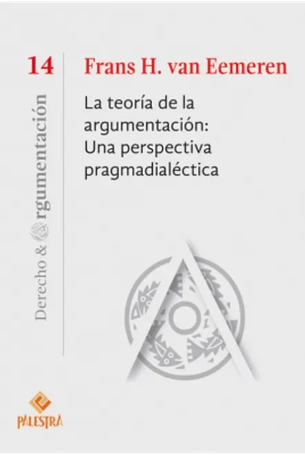 Libro La teoría de la argumentación: Una perspectiva pragmadialéctica - Edición Oficial 2019 Temis
