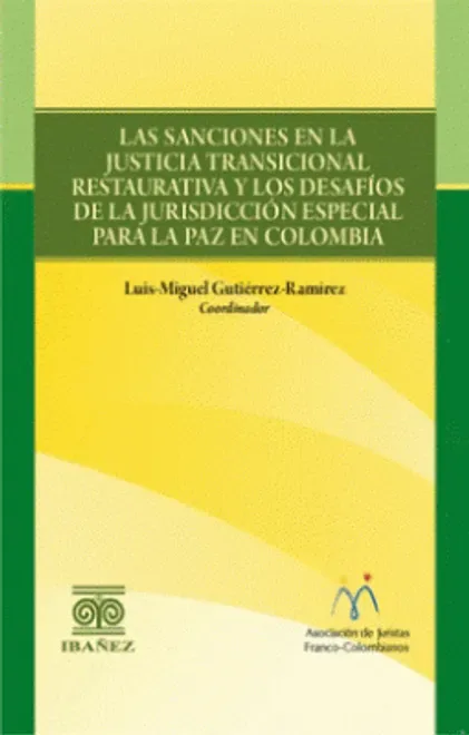 Libro Las sanciones en la justicia transicional restaurativa y los desafíos de la jurisdicción especial para la paz en Colombia - Edición Oficial 2021 Ediciones Nueva Jurídica / Ibáñez