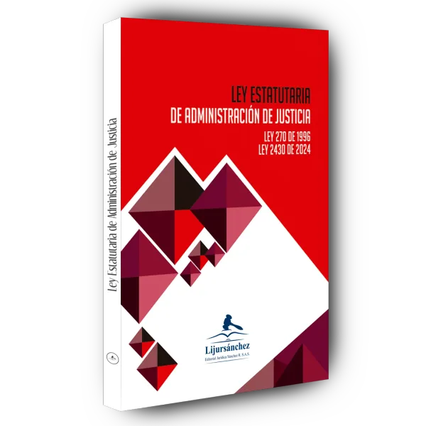 Libro LEY ESTATUTARIA DE ADMINISTRACIÓN DE JUSTICIA, Ley 270 de 1996 / Ley 2430 de 2024 - Edición Oficial 2026 Librería Jurídica Sánchez R S.A.S.