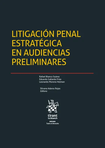 Libro Litigación Penal estratégica en audiencias preliminares - Edición Oficial 2024 Tirant lo Blanch
