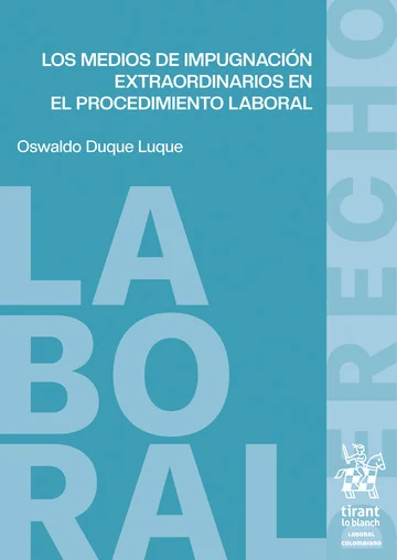 Libro Los medios de impugnación extraordinarios en el procedimiento laboral - Edición Oficial 2025 Tirant lo Blanch
