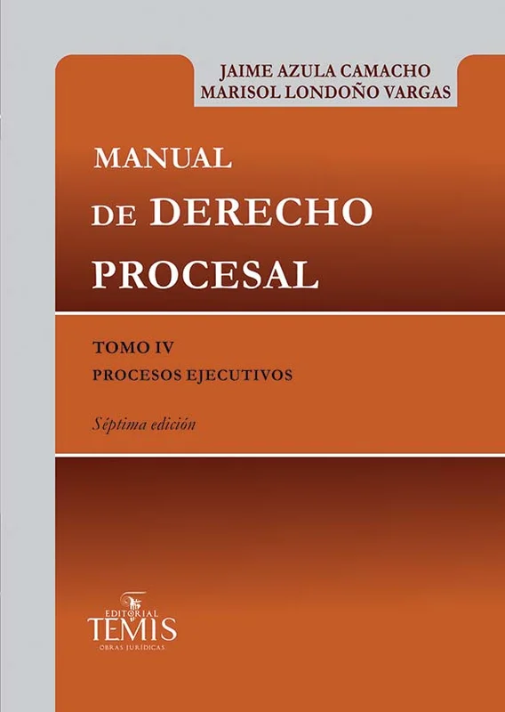 Libro Manual de derecho procesal, tomo IV- Procesos ejecutivos - Edición Oficial 2022 Temis