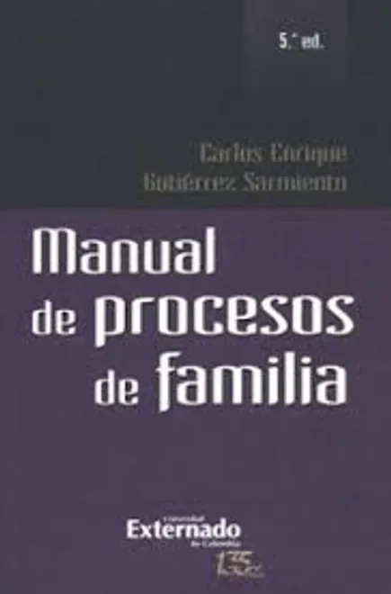 Libro MANUAL DE PROCESOS DE FAMILIA (5ª ED) - Edición Oficial 2021 Universidad Externado de Colombia