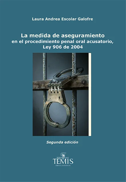 Libro Medida de aseguramiento en el procedimiento penal oral acusatorio, Ley 906 de 2004. - Edición Oficial 2024 Temis