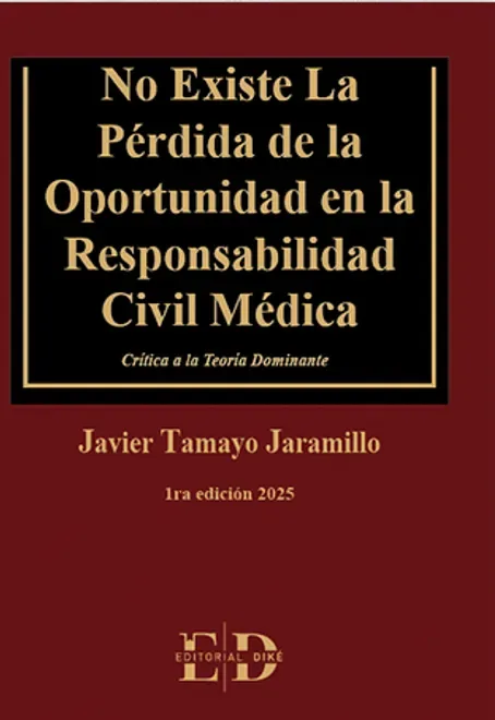 Libro No existe la perdida de la oportunidad en la responsabilidad civil medica - Edición Oficial 2025 Editorial Dike
