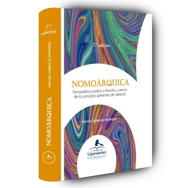 Libro Nomoárquica, principialística jurídica o filosofía y ciencia de los principios generales del derecho - Edición Oficial 2025 Librería Jurídica Sánchez R S.A.S.