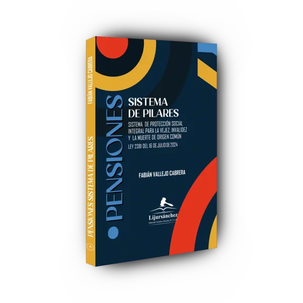 Libro PENSIONES SISTEMA DE PILARES. Sistema de protección social integral para la vejez, invalidez y la muerte de origen común PENSIONES SISTEMA DE PILARES. - Edición Oficial 2024 Librería Jurídica Sánchez R S.A.S.