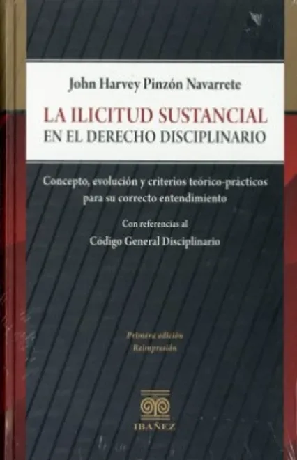 Libro Pinzon.La ilicitud sustancial en el derecho disciplinario - Edición Oficial 2022 Ediciones Nueva Jurídica / Ibáñez