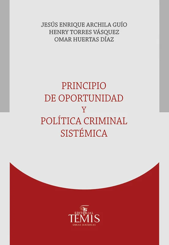 Libro Principio de oportunidad y política criminal sistémica - Edición Oficial 2022 Temis