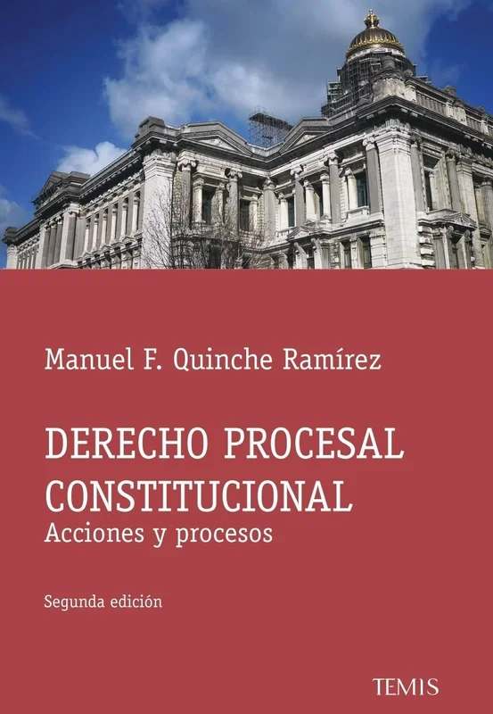 Libro Quinche. Derecho procesal constitucional. Acciones y procesos - Edición Oficial 2025 Temis