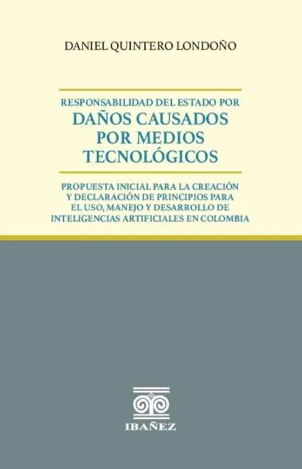 Libro Responsabilidad del estado por daños causados por medios tecnológicos - Edición Oficial 2025 Ediciones Nueva Jurídica / Ibáñez