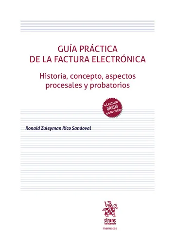 Libro Rico. Guía Práctica de la Factura Electrónica Historia, concepto, aspectos procesales y probatorios - Edición Oficial 2026 Tirant lo Blanch
