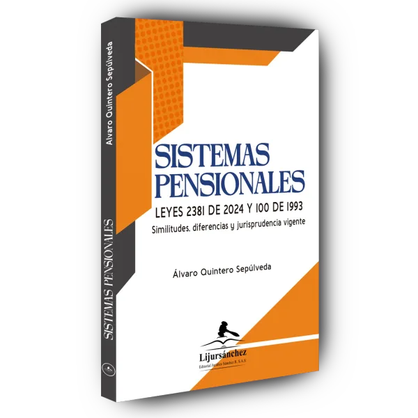 Libro SISTEMAS PENSIONALES Leyes 2381 de 2024 y 100 de 1993 - Edición Oficial 2025 Librería Jurídica Sánchez R S.A.S.