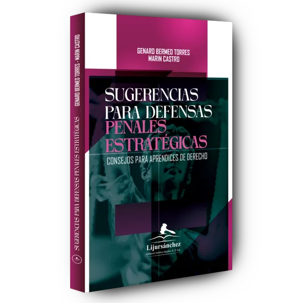 Libro Sugerencias para defensas penales estratégicas.Consejos para aprendices de derecho - Edición Oficial 2025 Librería Jurídica Sánchez R S.A.S.