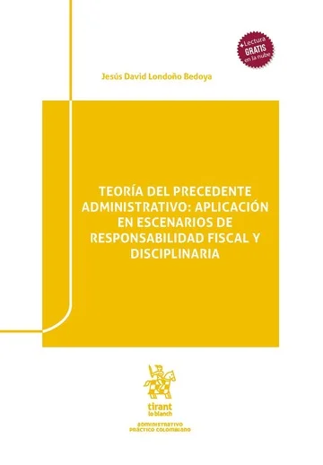 Libro Teoría del precedente administrativo: aplicación en escenarios de responsabilidad fiscal y disciplinaria - Edición Oficial 2025 Tirant lo Blanch