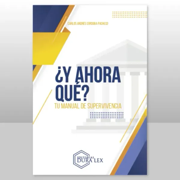 Libro ¿ Y ahora que ? Tu manual de supervivencia - Edición Oficial 2024 Dura Lex